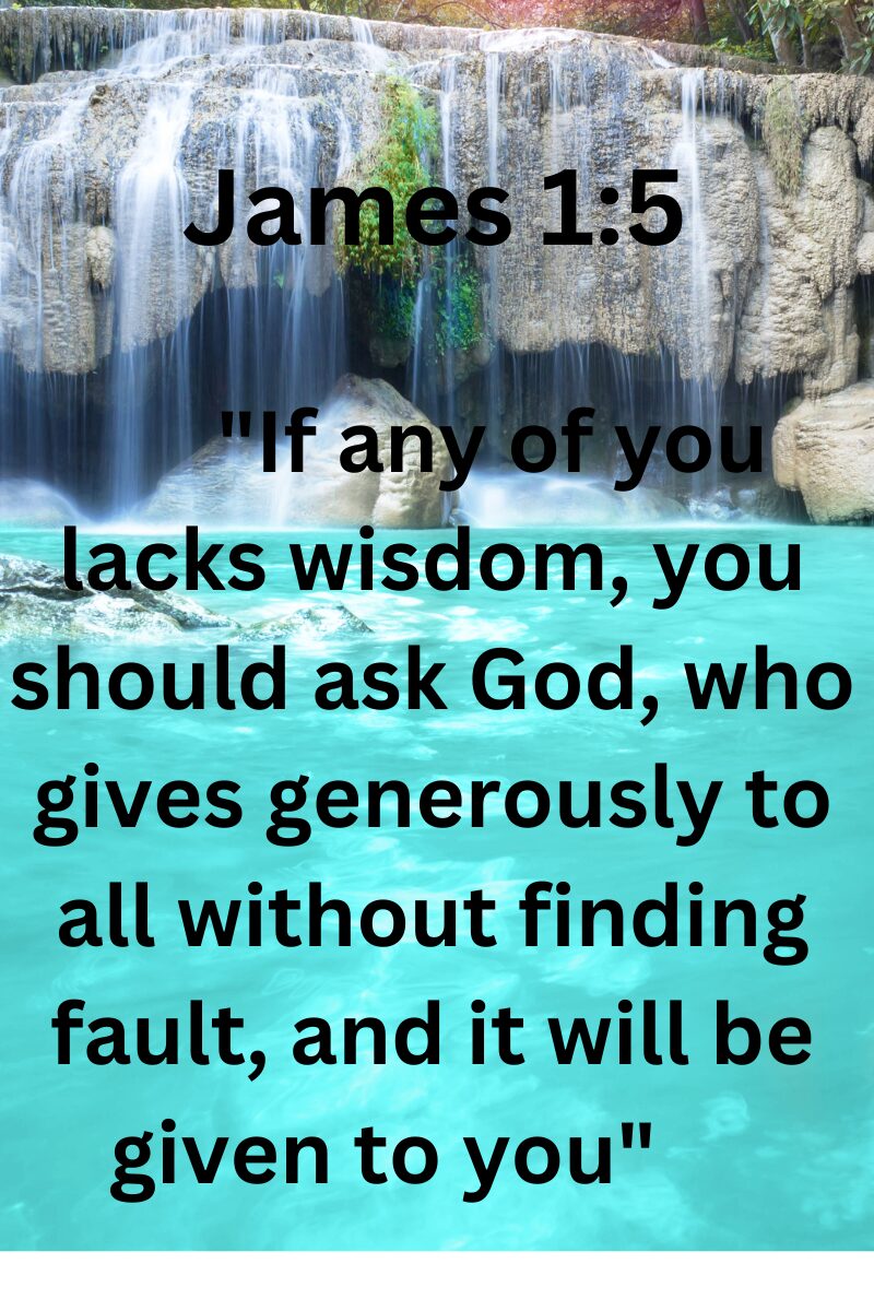 A picture of a waterfall with the bible verse James 1:5